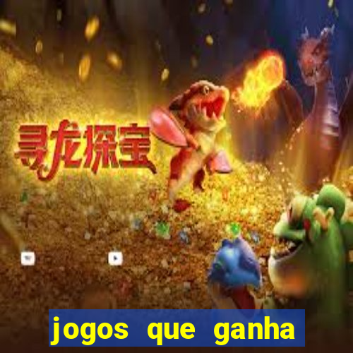 jogos que ganha dinheiro de verdade e rapido